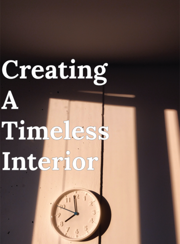 How To Create a Timeless Interior that Never Goes Out of Style