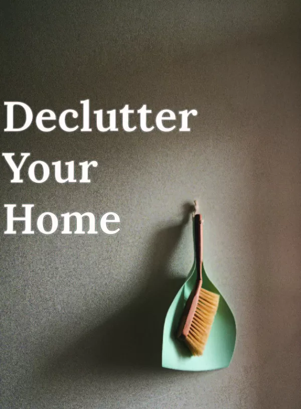 Declutter your Mind by Decluttering your Home