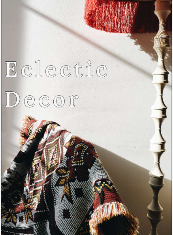 A Guide to the Vibrant World of Eclectic Decor