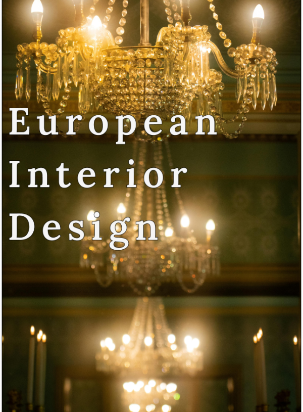 European Interior Design Styles that everyone’s got to Love